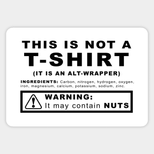 This is not a t-shirt (it is an alt-wrapper) 2.0 Sticker